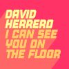 Download track I Can See You On The Floor (Extended Mix)