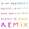 Download track Si On Changeait (Dub Remix Plaisir De France)