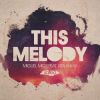 Download track This Melody (Keep Pushin Dub)