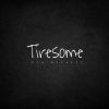 Download track Tiresome