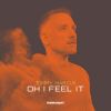 Download track Oh I Feel It (Radio Edit)