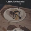 Download track Sprightly Smooth Jazz Sax Ballad - Vibe For Cooking