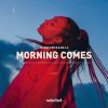 Download track Morning Comes