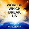 Download track Worlds Which Break Us (Original Mix)