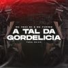 Download track A Tal Da Gordelicia