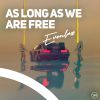 Download track As Long As We Are Free (Extended Mix)