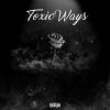 Download track Toxic Ways