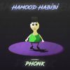 Download track HAMOOD HABIBI PHONK (SLOWED)