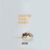 Download track SWEETER THAN HONEY