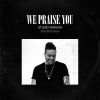 Download track We Praise You (Studio Version)