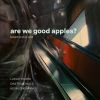 Download track Are We Good Apples