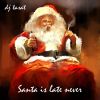 Download track Santa Is Late Never