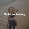 Download track No More Anxiety, Pt. 15