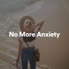 Download track No More Anxiety, Pt. 10