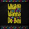 Download track Whatcha Wanna Do (James Curd Remix)