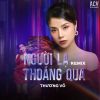 Download track Người Lạ Thoáng Qua (Mike. N Remix)