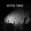 Download track Better Times (Original Mix)