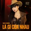 Download track Là Gì Của Nhau? (Houselak)