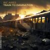 Download track Train To Damnation