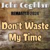 Download track Don't Waste My Time (Slowed + Reverb, Remaster 2024)