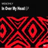 Download track In Over My Head (Original Mix)