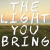 Download track The Light You Bring