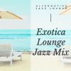 Download track Exotica Lounge Jazz Mix