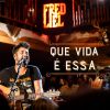 Download track Que Vida É Essa (Ao Vivo)