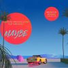 Download track Maybe (Can Sezgin Remix)