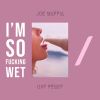 Download track I'm So Fucking Wet (Aperitivo 089)