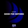 Download track Good For Nothing (Original Mix)