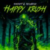 Download track Happy Krush (Slowed + Reverb)