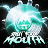 Download track Shut Your Mouth