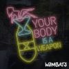 Download track Your Body Is A Weapon