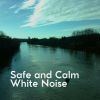 Download track Safe And Calm White Noise, Pt. 12