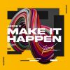 Download track Make It Happen (Extended Mix)