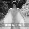 Download track Tu Mamá Te Mató