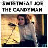 Download track Sweetmeat Joe The Candyman