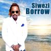 Download track Siwezi Borrow