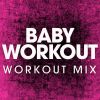 Download track Baby Workout (Workout Remix)