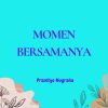 Download track Momen Bersamanya