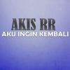 Download track AKU INGIN KEMBALI