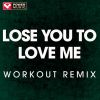 Download track Lose You To Love Me (Extended Workout Remix)