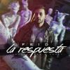 Download track La Respuesta