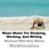 Download track Blues Music To Relax Your Brain After Studying (12hz Alpha Brain Waves)