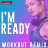 Download track I'm Ready (Workout Remix 155 BPM)