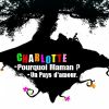 Download track Charlotte - Pourquoi _ Manan