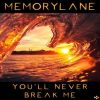 Download track You'll Never Break Me (Extended Mix)