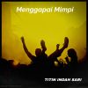 Download track Menggapai Mimpi