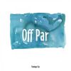 Download track Off Par